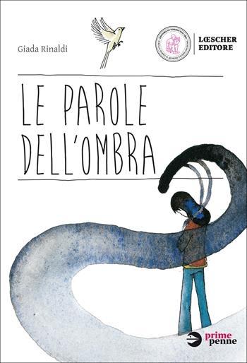 Le parole dell'ombra. - Giada Rinaldi - Libro Loescher 2016 | Libraccio.it