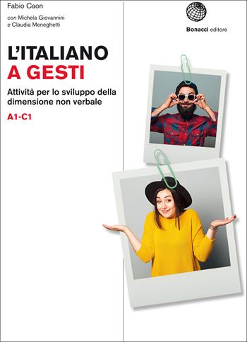 L'italiano a gesti. Attività per lo sviluppo della dimensione non verbale. (A1-C1) - Fabio Caon - Libro Bonacci 2018 | Libraccio.it
