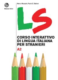 LS. Corso interattivo di lingua italiana per stranieri. A2 - Marco Mezzadri, Paolo E. Balboni - Libro Bonacci 2019 | Libraccio.it