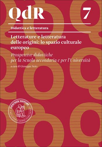 Letterature e letteratura delle origini: lo spazio culturale europeo. Prospettive didattiche per la scuola secondaria e per l'università  - Libro Loescher 2018, I quaderni della ricerca. Didattica e letteratura | Libraccio.it