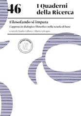 Filosofando s'impara. L’approccio dialogico-filosofico nella scuola di base  - Libro Loescher 2019, I quaderni della ricerca | Libraccio.it