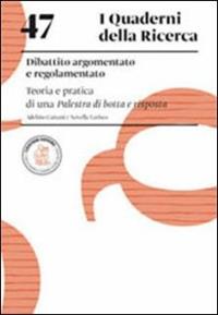 Dibattito argomentato e regolamentato. Teoria e pratica di una palestra di botta e risposta - Adelino Cattani, Novella Varisco - Libro Loescher 2019, I quaderni della ricerca | Libraccio.it