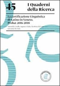 La certificazione linguistica di latino in Veneto. PROBAT 2016-2018 - Antonella Carullo, Augusta Celada, Nicoletta Dal Lago - Libro Loescher 2019, I quaderni della ricerca | Libraccio.it
