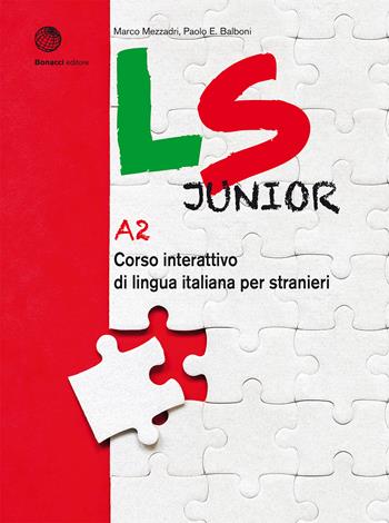 LS Junior. Corso interattivo di lingua italiana per stranieri. A2 - Marco Mezzadri, Paolo E. Balboni - Libro Bonacci 2020 | Libraccio.it