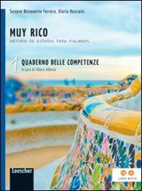Muy rico. Quaderno delle competenze. Con espansione online. Vol. 1 - Susana Benavente Ferrera, Giulia Boscaini - Libro Loescher 2013 | Libraccio.it