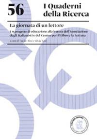 La giornata di un lettore. Un progetto di educazione alla lettura dell'Associazione degli Italianisti e del Centro per il libro e la lettura  - Libro Loescher 2021, I quaderni della ricerca | Libraccio.it