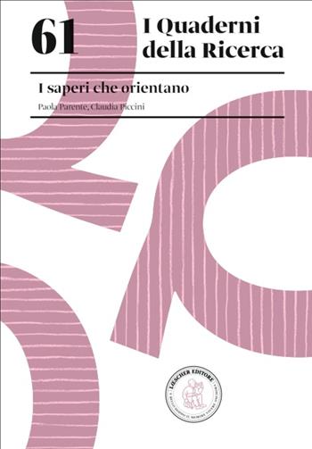 I saperi che orientano - Paola Parente, Claudia Piccini - Libro Loescher 2022, I quaderni della ricerca | Libraccio.it