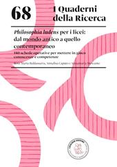 Philosophia ludens per i licei: dal mondo antico a quello contemporaneo. 180 schede operative per mettere in gioco conoscenze e competenze