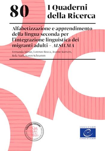 80. Alfabetizzazione e apprendimento della lingua seconda per lintegrazione linguistica dei migranti adulti ALSILMA. Alfabetizzazione e apprendimento della lingua seconda per lintegrazione linguistica dei migranti adulti ALSILMA - Fernanda Minuz, Lorenzo Rocca, Jeanne Kurvers - Libro Loescher 2024 | Libraccio.it