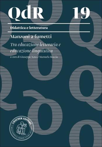 Manzoni a fumetti. Tra educazione letteraria e educazione linguistica  - Libro Loescher 2025, I quaderni della ricerca | Libraccio.it