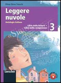 Leggere nuvole. Antologia italiana. Libro delle letture-Competenze. - Olivia E. Trioschi - Libro Loescher 2009 | Libraccio.it