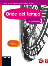 Onde del tempo. Per la Scuola media. Vol. 3: Il Novecento e la Contemporaneità. - Franco Cortesi, Susanna Fedrizzi, Antonio La Gioia - Libro Loescher 2009 | Libraccio.it