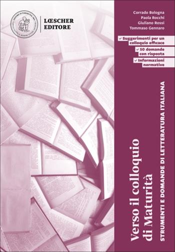 Leggere e scrivere il mondo. Verso il colloquio di Maturità. Strumenti e domande di letteratura italiana. Scaricabile gratuitamente con i volumi 3A e 3B. Per le Scuole superiori - Corrado Bologna, Paola Rocchi, Giuliano Rossi - Libro Loescher 2026 | Libraccio.it