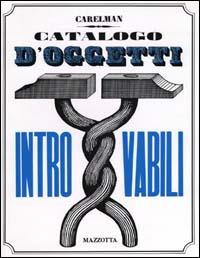 Catalogo d'oggetti introvabili. Ediz. illustrata. Vol. 1 - Jacques Carelman - Libro Mazzotta 1995, Grafica & illustrazione | Libraccio.it