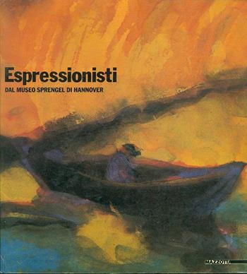 Espressionisti. Dal Museo Sprenghel di Hannover  - Libro Mazzotta 1984 | Libraccio.it
