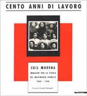 Cento anni di lavoro. CGIL Modena