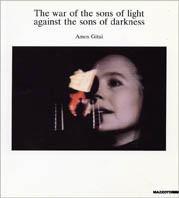 The war of the sons of lights against the sons of darkness. Ediz. illustrata - Amos Gitai - Libro Mazzotta, Cinema & spettacolo | Libraccio.it