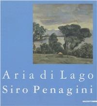 Sirio Penagini. Aria di lago. Catalogo della mostra (Luino, 1999). Ediz. illustrata  - Libro Mazzotta 1999, Biblioteca d'arte | Libraccio.it