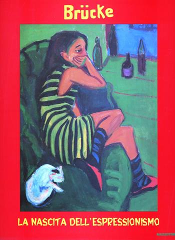 Brücke. La nascita dell'espressionismo. Catalogo della mostra (Milano, 3 ottobre 1999-23 gennaio 2000). Ediz. illustrata  - Libro Mazzotta 1999, Grandi mostre | Libraccio.it