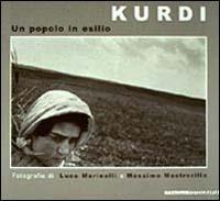 I kurdi. Un popolo in esilio. Ediz. illustrata - Luca Marinelli, Massimo Mastrorillo - Libro Mazzotta 2000, Fotografia | Libraccio.it