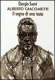 Alberto Giacometti. Il sogno di una testa. Catalogo della mostra (Milano, 2000). Ediz. illustrata - Giorgio Soavi - Libro Mazzotta 2000, Biblioteca d'arte | Libraccio.it