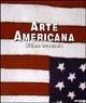 Arte americana, ultimo decennio. Catalogo della mostra (Ravenna, 2000. Ediz. italiana e inglese  - Libro Mazzotta 2000, Biblioteca d'arte | Libraccio.it