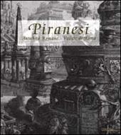 Piranesi. Antichità Romane. Vedute di Roma. Ediz. illustrata