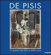De Pisis. La poesia nei fiori e nelle cose. Catalogo della mostra (Acqui terme, 2000). Ediz. illustrata