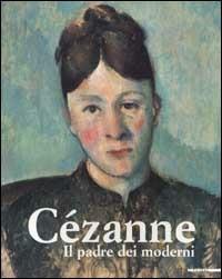 Paul Cézanne. Il padre dei moderni. Ediz. illustrata  - Libro Mazzotta 2002, Grandi mostre | Libraccio.it