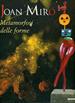 Joan Miró. Metamorfosi delle forme. Catalogo della mostra (Milano, 15 marzo-29 giugno 2003). Ediz. illustrata  - Libro Mazzotta 2003, Grandi mostre | Libraccio.it