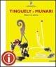 Tinguely e Munari. Opere in azione. Ediz. italiana e inglese