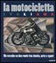 La motocicletta italiana. Un secolo su due ruote tra arte, storia e sport. Ediz. illustrata  - Libro Mazzotta 2005, Grandi mostre | Libraccio.it