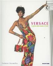 Versace. Il genio della moda e l'arte. Ediz. bilingue