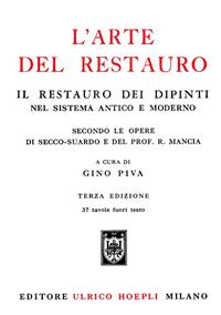 L'arte del restauro. Ediz. illustrata - Gino Piva - Libro Hoepli 1988, Tecniche artistiche | Libraccio.it