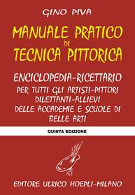 Manuale pratico di tecnica pittorica - Gino Piva - Libro Hoepli 1989, Tecniche artistiche | Libraccio.it
