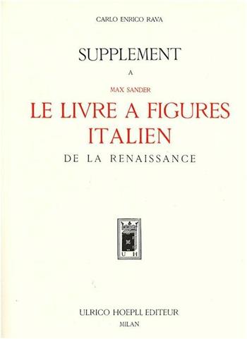 Supplément à Max Sander. Le livre à figures italien de la Renaissance - Carlo E. Rava - Libro Hoepli 1969, Arte | Libraccio.it