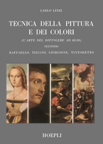 Tecnica della pittura e dei colori. Ediz. illustrata - C. Linzi - Libro Hoepli 1984, Tecniche artistiche | Libraccio.it