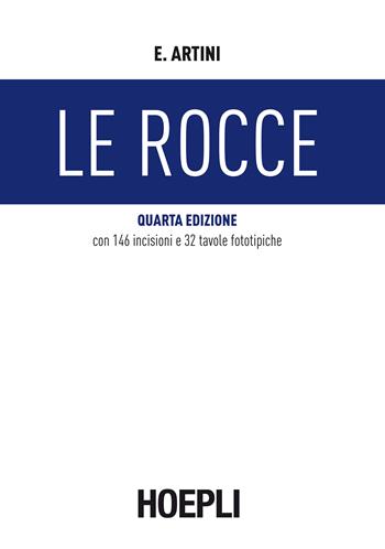 Le rocce - Ettore Artini - Libro Hoepli 1986, Scienze naturali | Libraccio.it