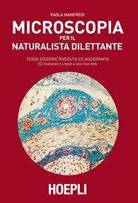 Microscopia per il naturalista dilettante - Paola Manfredi - Libro Hoepli 1987, Scienze naturali | Libraccio.it