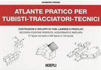 Atlante pratico per tubisti, tracciatori, tecnici - G. Grossi - Libro Hoepli 1985, Meccanica | Libraccio.it