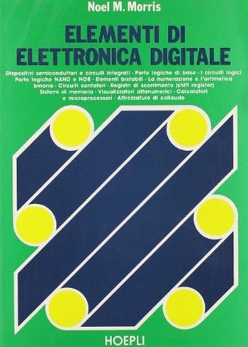 Elementi di elettronica digitale - Noel M. Morris - Libro Hoepli 1986, Elettronica | Libraccio.it