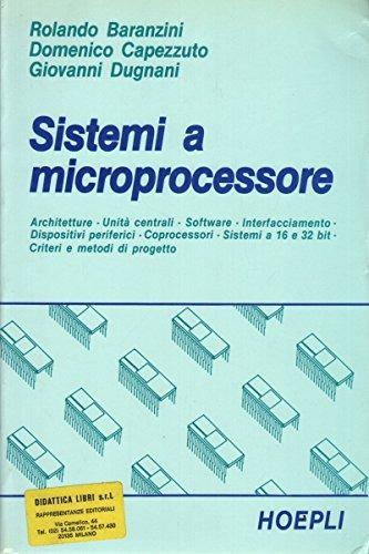 Sistemi a microprocessore - R. Baranzini, Domenico Capezzuto, Giovanni Dugnani - Libro Hoepli 1986 | Libraccio.it