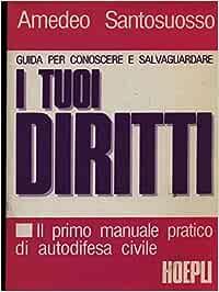 I tuoi diritti - Amedeo Santosuosso - Libro Hoepli 1988 | Libraccio.it