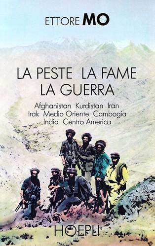 La peste, la fame, la guerra - Ettore Mo - Libro Hoepli 1987, Saggistica | Libraccio.it