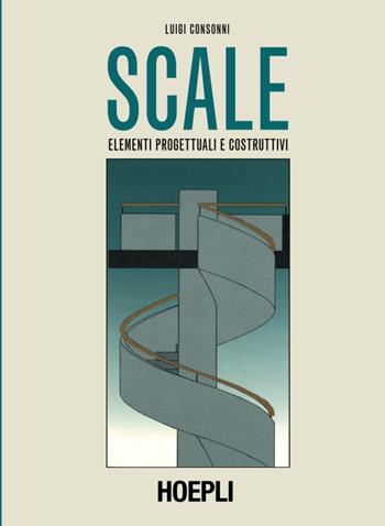 Scale - Luigi Consonni - Libro Hoepli 1990, Architettura | Libraccio.it