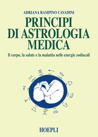 Principi di astrologia medica - A. Rampino Cavadini - Libro Hoepli 1989, Astrologia | Libraccio.it