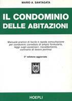 Il condominio abitazioni - Mario A. Santagata - Libro Hoepli 1990 | Libraccio.it