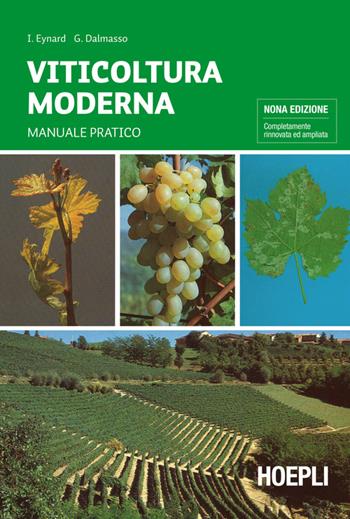 Viticoltura moderna. agrari - Italo Eynard, Giovanni Dalmasso - Libro Hoepli 1991, Agricoltura | Libraccio.it