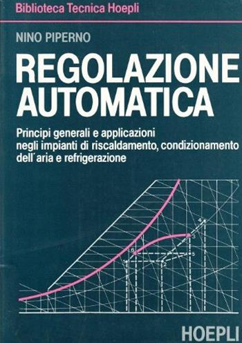 Regolazione automatica - Nino Piperno - Libro Hoepli 1989, Automazione | Libraccio.it