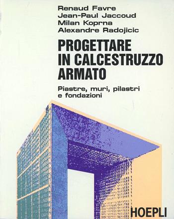 Progettare in calcestruzzo armato  - Libro Hoepli 1994, Ingegneria | Libraccio.it